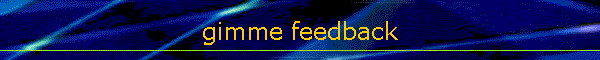 gimme feedback